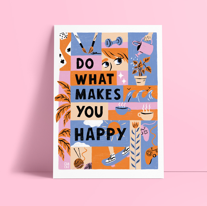 Do what makes you happy, affiche par Camille Cauvez